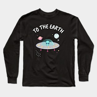 Alien invasion to the earth Long Sleeve T-Shirt